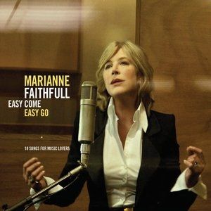 Marianne Faithfull Easy Come, Easy Go, 2009