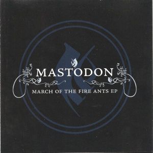 Album Mastodon - March of the Fire Ants EP