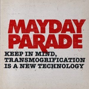 Album Mayday Parade - Keep in Mind, Transmogrification Is a New Technology