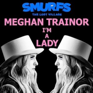 Meghan Trainor : I'm a Lady