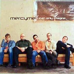Album MercyMe - I Can Only Imagine