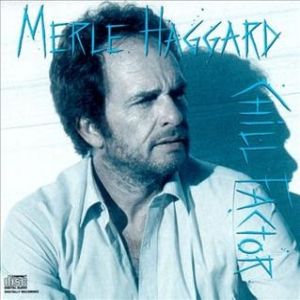 Album Merle Haggard - Chill Factor
