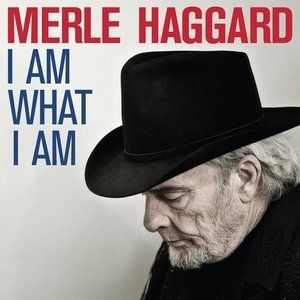 Album I Am What I Am - Merle Haggard