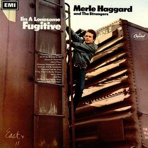 Merle Haggard I'm a Lonesome Fugitive, 1967
