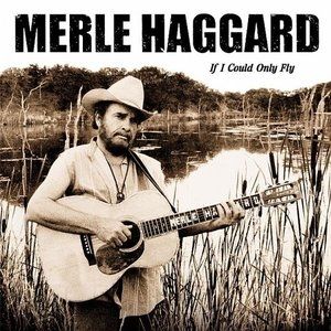 Album Merle Haggard - If I Could Only Fly