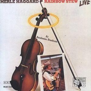 Merle Haggard Rainbow Stew Live at Anaheim Stadium, 1981