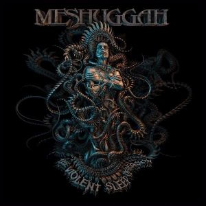 Meshuggah The Violent Sleep of Reason, 2016