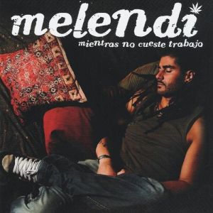 Album Melendi - Mientras no cueste trabajo