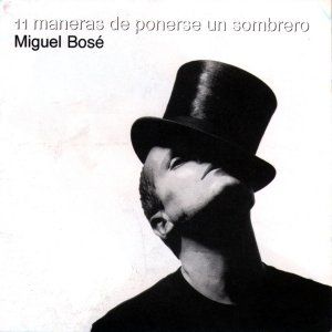 Album Miguel Bosé - 11 maneras de ponerse un sombrero