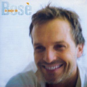 Album Miguel Bosé - Lo mejor de Bosé