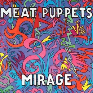 Album Meat Puppets - Mirage