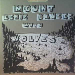 Album Mount Eerie - Mount Eerie Dances with Wolves