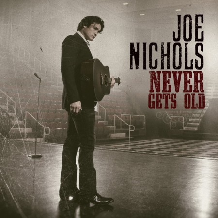 Album Joe Nichols - Never Gets Old