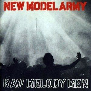 Album New Model Army - Raw Melody Men