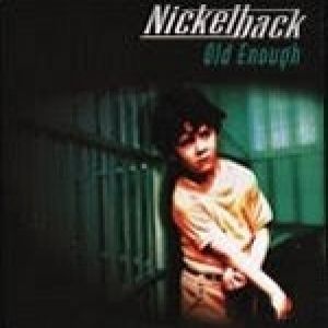 Album Old Enough - Nickelback
