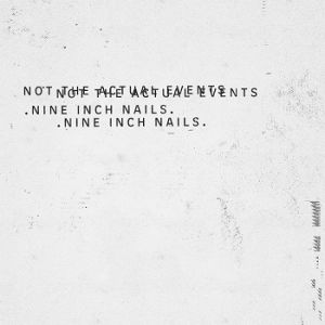 Album Nine Inch Nails - Not the Actual Events