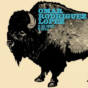 Omar Rodriguez-Lopez : Se Dice Bisonte, No Búfalo