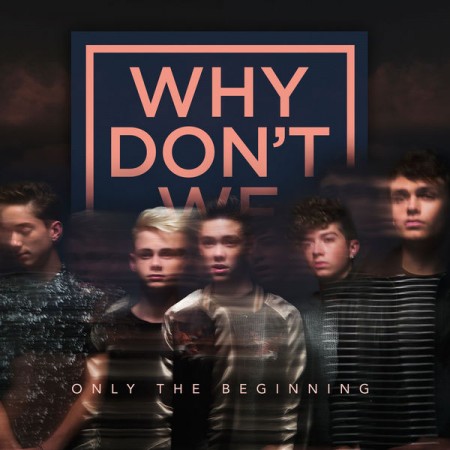 Why Don't We Only the Beginning, 2016