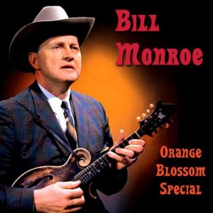 Album Bill Monroe - Orange Blossom Special