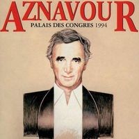 Album Charles Aznavour - Palais des Congrès 1994