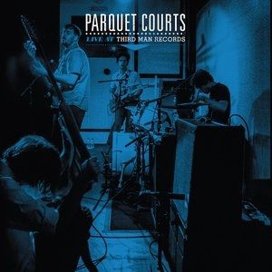 Parquet Courts Live at Third Man Records, 2015