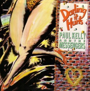 Paul Kelly Darling It Hurts, 1986