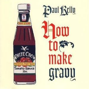 Paul Kelly How to Make Gravy, 1996