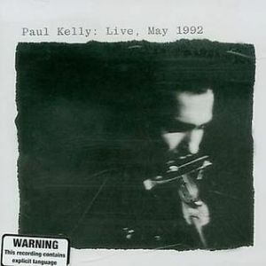 Album Paul Kelly - Live, May 1992