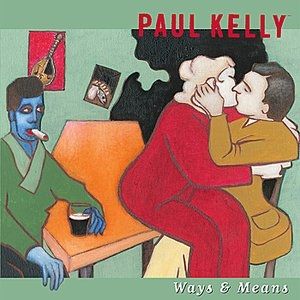 Album Paul Kelly - Ways & Means