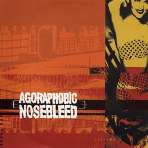 Album Agoraphobic Nosebleed - PCP Torpedo