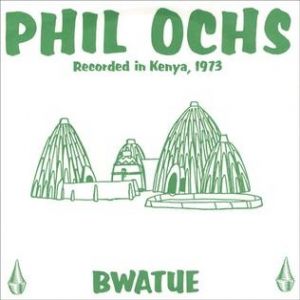 Album Phil Ochs - Bwatue