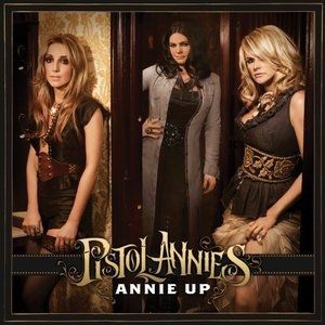 Album Pistol Annies - Annie Up