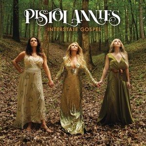 Album Pistol Annies - Interstate Gospel