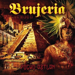 Album Brujeria - Pocho Aztlan