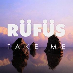 Album Rüfüs Du Sol - Take Me