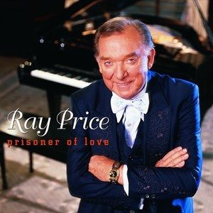 Ray Price Prisoner Of Love, 2000