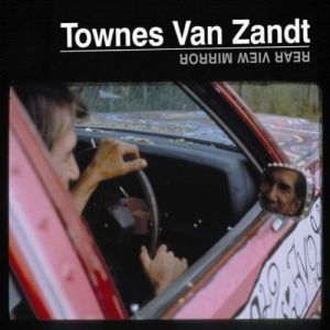 Album Townes Van Zandt - Rear View Mirror