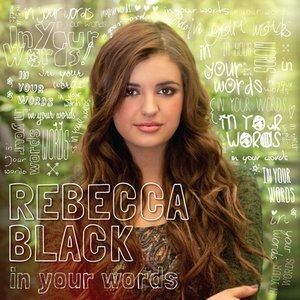 Rebecca Black In Your Words, 2012