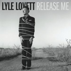 Lyle Lovett Release Me, 2012