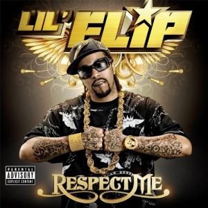 Lil' Flip : Respect Me