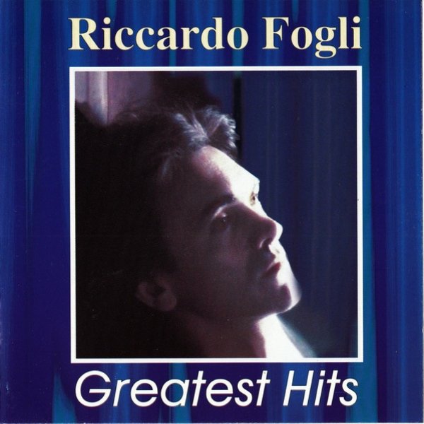 Album Riccardo Fogli - Greatest Hits
