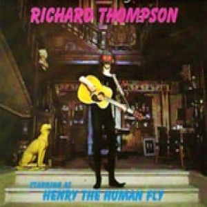 Richard Thompson Henry the Human Fly, 1972