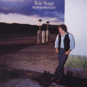 Album Ricky Skaggs - Highways & Heartaches