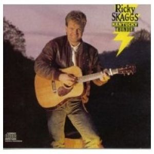 Album Ricky Skaggs - Kentucky Thunder