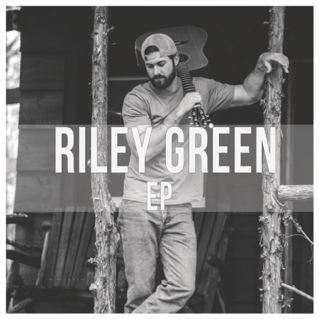 Riley Green Riley Green - EP, 2018