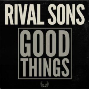 Album Rival Sons - Good Things