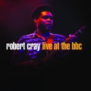 Album Robert Cray - Live at the BBC