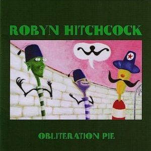 Album Robyn Hitchcock - Obliteration Pie