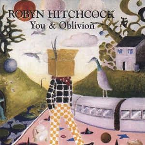 Album Robyn Hitchcock - You & Oblivion