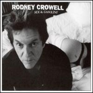 Album Rodney Crowell - Sex and Gasoline